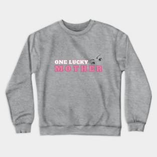 One lucky mother T shirt mugs stickers cases pins magnet notebooks totes Crewneck Sweatshirt